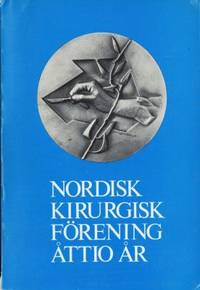 Nordisk Kirurgisk Förening åttio år. En krönika.