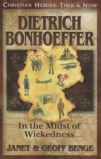 Dietrich Bonhoeffer : In the Midst of Wickedness