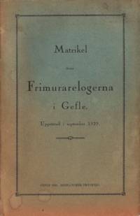 (Omslagstitel:) Matrikel över Frimurarelogerna i…