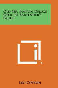 Old Mr Boston De Luxe Official Bartender's Guide