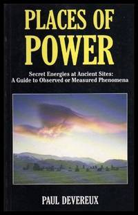image of PLACES OF POWER - Secret Energies at Ancient Sites: A Guide to Observed or Measured Phenomena