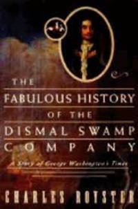 The Fabulous History of the Dismal Swamp Company: A Story of George Washington's Times
