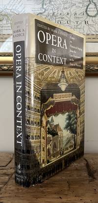 Opera in Context: Essays on Historical Staging from the Late Renaissance to the Time of Puccini