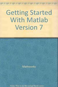 Getting Started With Matlab Ver7 by The Mathworks