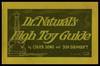DR. NATURAL'S HIGH TOY GUIDE - A Manual of Cheap Thrills, Escapism and Primeval Wonder for Heads and Heads of Departments