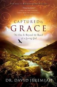 Captured by Grace : No One Is Beyond the Reach of a Loving God