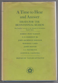 A Time to Hear and Answer: Essays for the Bicentennial Season by Warren, Robert Penn, et al - 1977