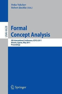Formal Concept Analysis: 9th International Conference, ICFCA 2011, Nicosia, Cyprus, May 2-6,...