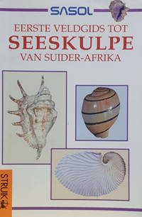 image of Sasol Eerste Veldgids tot die Seeskulpe van Suider-Afrika