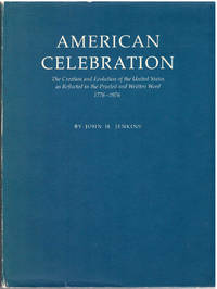 American Celebrations: The Creation and Evolution of the United States as Reflected in the...