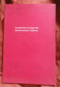 Leadership among the Southwestern Ojibwa by James G. E. Smith - Paperback - First Edition - 1973 - from Ed Augusts Books & Readings (SKU: 1102)