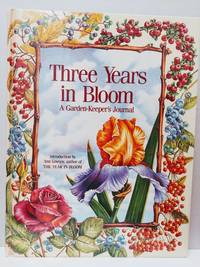 Three Years in Bloom A Garden-Keeper&#039;s Journal by Lovejoy, Ann - 1988