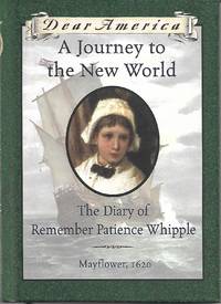 image of A Journey to the New World: The Diary of Remember Patience Whipple, Mayflower, 1620 (Dear America Series)