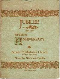 cover of JUBILEE, 1849-1899: FIFTIETH ANNIVERSARY, SECOND PRESBYTERIAN CHURCH, RAHWAY, NEW JERSEY, November Ninth and Twelfth