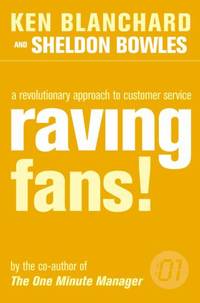 Raving Fans!: The One Minute Manager