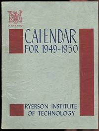 THE RYERSON INSTITUTE OF TECHNOLOGY. CALENDAR FOR 1949-1950. de The Ryerson Institute of Technology - 1949