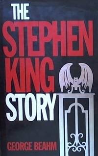 THE STEPHEN KING STORY by Beahm George, King Stephen - 1993