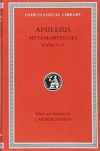 Apuleius: Metamorphoses (The Golden Ass), Volume II, Books 7-11 (Loeb Classical Library No. 453) by Apuleius - 1989-05-01