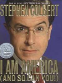 I Am America (And So Can You!) by Stephen Colbert - 2007-03-01