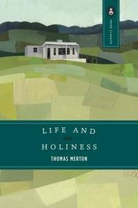 Life and Holiness by Thomas Merton - 1969