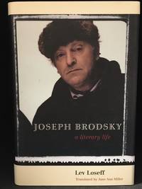 Joseph Brodsky; A Literary Life by Loseff, Lev (Biography of Joseph Brodsky.)