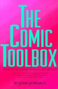 The Comic Toolbox : How to Be Funny Even If You're Not