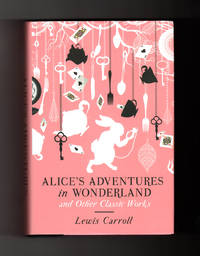 Alice's Adventures in Wonderland & Through the Looking Glass & Other Classic Works Through the Looking Glass. Original John Tenniel Illustrations. Also Sylvie & Bruno; Sylvie & Bruno Concluded; The Hunting of the Snark; Phantasmagoria; Puzzles From Wonderland