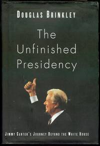 image of The Unfinished Presidency: Jimmy Carter's Journey Beyond the White House