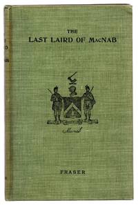 The Last Laird of MacNab: An Episode in the Settlement of MacNab Township, Upper Canada by Alexander (ed.) FRASER
- Hardcover
- 1899
- from Attic Books (SKU: 119271)