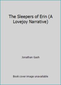 The Sleepers of Erin (A Lovejoy Narrative) by GASH, JONATHAN - 1984