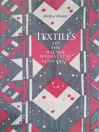 Textiles of the Wiener Werkstätte 1910-1932 by Völker, Angela 