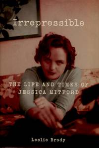 image of Irrepressible, The Life and Times of Jessica Mitford