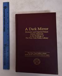 A Dark Mirror: Romanov and Imperial Palace Library Materials int he Holdings of the New York Public Library by Davis, Robert H., Marc Raeff, et al - 1999