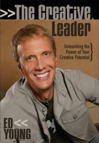 The Creative Leader: Unleashing the Power of Your Creative Potential