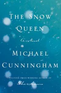 The Snow Queen by Michael Cunningham - 2014