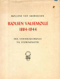 Bjølsen Valsemølle 1884-1944. Fra vannhjulsmølle…