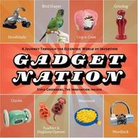 Gadget Nation : A Journey Through the Eccentric World of Invention