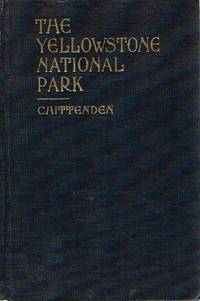 The Yellowstone National Park; Historical and Descriptive by Chittenden, Hiram Martin - 1924