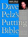 Dave Pelz's Putting Bible