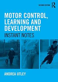 Motor Control, Learning and Development (Instant Notes)
