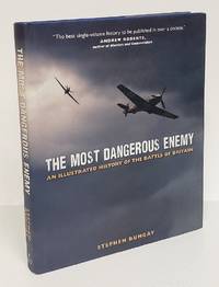 cover of The Most Dangerous Enemy: An Illustrated History of the Battle of Britain