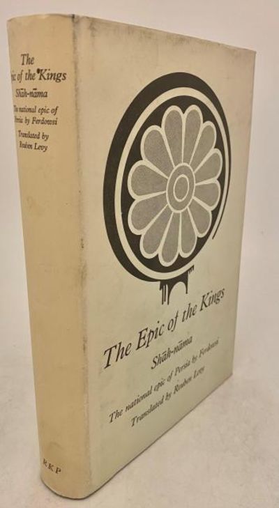 The Epic of the Kings. Shah-Nama, the national…