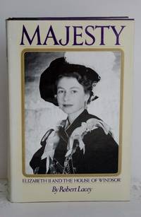 image of Majesty: Elizabeth II And The House Of Windsor Elizabeth II and the House of Windsor