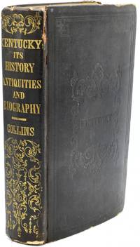 [AMERICANA] [MAP] [SIGNED] HISTORICAL SKETCHES OF KENTUCKY: EMBRACING ITS HISTORY, ANTIQUITIES, AND NATURAL CURIOSITIES, GEOGRAPHICAL, STATISTICAL AND GEOLOGICAL DESCRIPTIONS