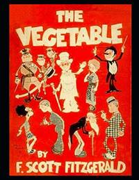 The Vegetable by Fitzgerald, F. Scott