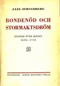 Bondenöd och stormaktsdröm. Studier över skedet…