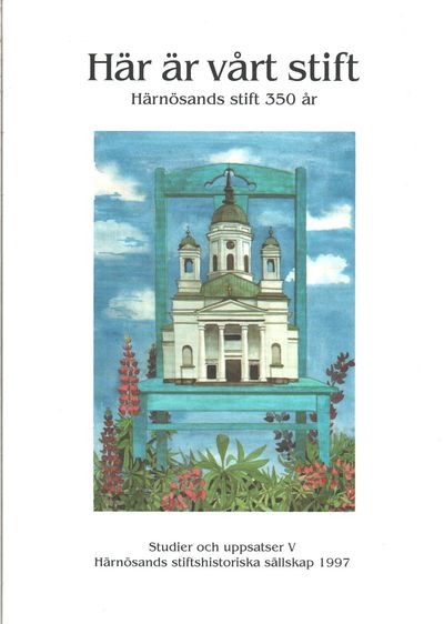 Här är vårt stift Härnösands stift 350 år.
