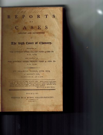 Reports of Cases Argued and Determined in the High Court of Chancery Beginning in the Sittings After Hilary Term 29 Geo. III and Ending in the Sittings After Trinity Term 32 Geo. III  A.D. 1792