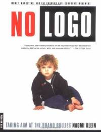 No Logo : Taking Aim at the Brand Bullies