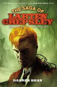 Brothers to the Death (The Saga of Larten Crepsley (4))